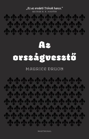 [Az elátkozott királyok 07] • Az országvesztő